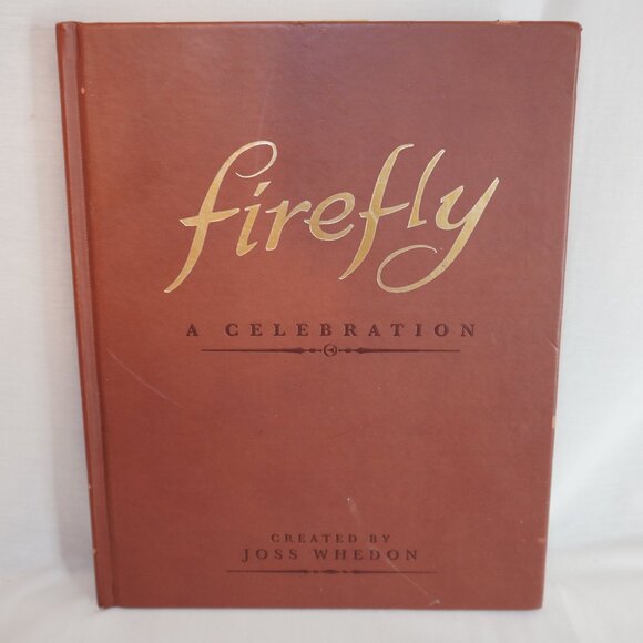 3/$20 - Firefly: A Celebration Hardcover Book by Joss Whedon (English) Geeky - Picture 1 of 6